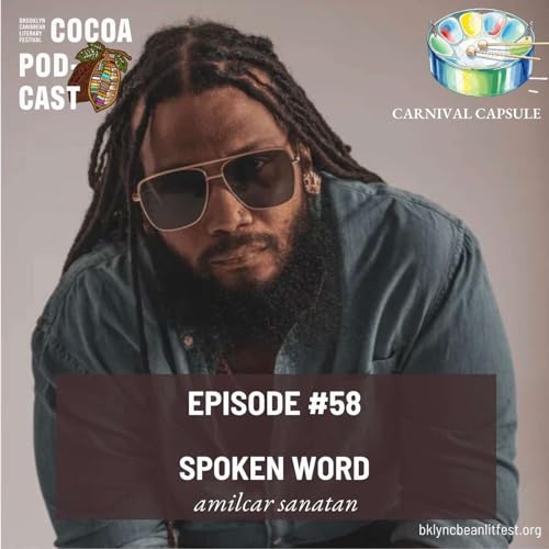Episode 58 | Spoken Word - amilcar sanatan (Trinidad & Tobago)