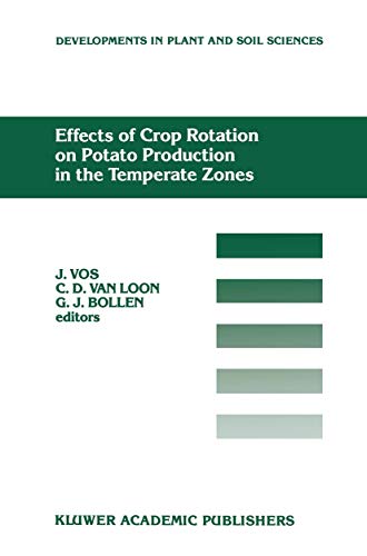 Effects of Crop Rotation on Potato Production in the Temperate Zones: Proceedings of the International Conference on Effects of Crop Rotation on ... (Developments in Plant and Soil Sciences, 40)