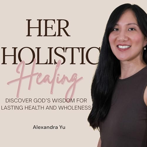 『HER HOLISTIC HEALING, Christian Wellness, Chronic Fatigue, Autoimmune Healing, Natural Remedies, Holistic Health』のカバーアート