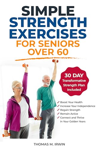 Simple Strength Exercises for Seniors Over 60 : Boost Your