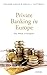 Private Banking in Europe: Rise, Retreat, and Resurgence