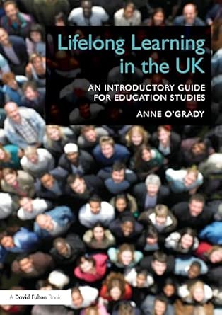Lifelong Learning in the UK: An introductory guide for Education Studies-电子书百科大全