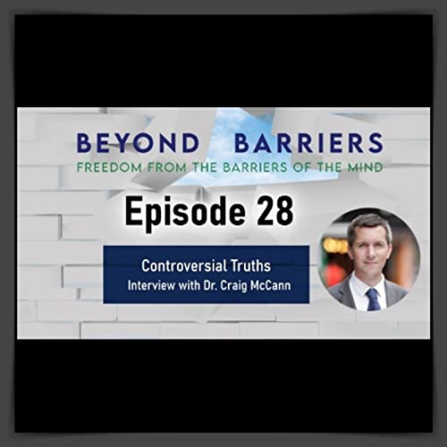 Episode 28 - Controversial Truths with Dr. Craig McCann