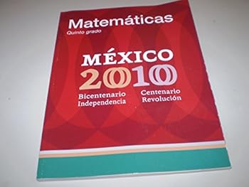 Unknown Binding Matematicas Quinto Grado Mexico 2010 Bicentenario Independencia Centenario Revolucion Book