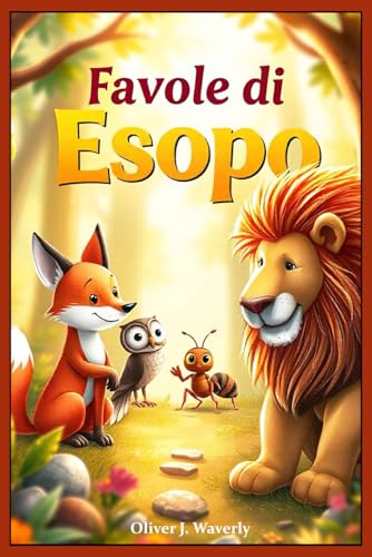 Favole di Esopo: Raccolta di 57 racconti senza tempo