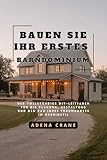 Bauen Sie Ihr erstes Barndominium: Der vollständige DIY-Leitfaden für die Planung, Gestaltung und den Bau Ihres Traumhauses im Hybridstil