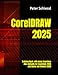 Produktbild CorelDRAW 2025 - Training Book with many Exercises: Also Suitable for Essentials 2025 and Home and Student 2025 (CorelDRAW 2025 Training Book Series: ... Corel Photo-Paint + Build-Up Volume, Band 1)