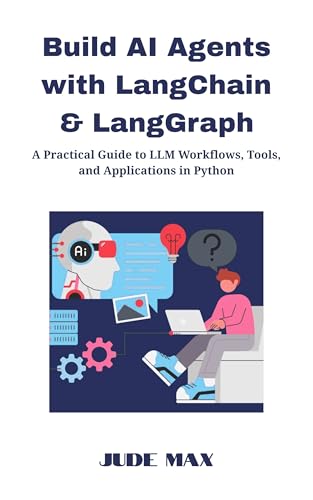 Build AI Agents with LangChain & LangGraph: A Practical Guide to ...