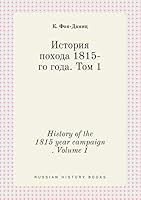 History of the 1815 year campaign . Volume 1 5519452024 Book Cover