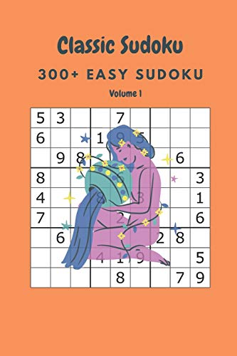 Classic Sudoku: 300+ Easy sudoku Volume 1