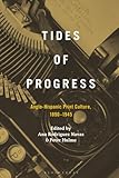 Tides of Progress: Anglo-Hispanic Print Culture, 1890–1945