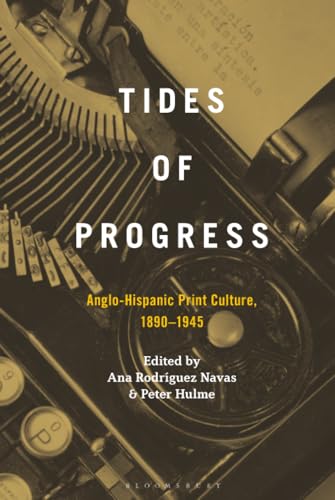Tides of Progress: Anglo-Hispanic Print Culture, 1890–1945