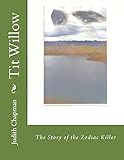 Tit Willow: The Story of the Zodiac Killer