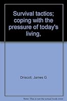 Survival tactics; coping with the pressure of today's living, 0871284812 Book Cover