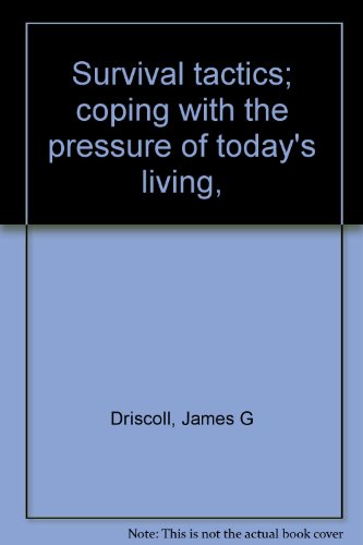 Survival tactics; coping with the pressure of today's living,