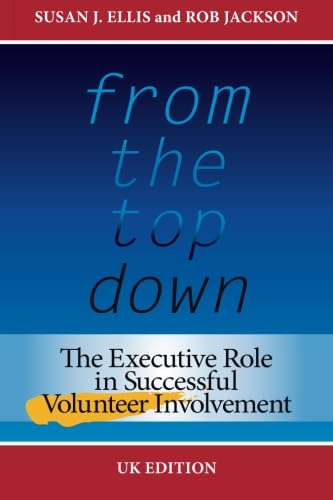 From the Top Down, UK Edition: The Executive Role in Successful Volunteer Involvement
