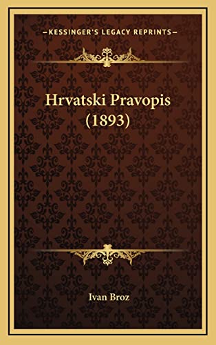 Hrvatski Pravopis (1893) (English and Croatian Edition)