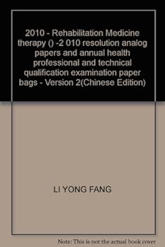 Paperback 2010 - Rehabilitation Medicine therapy () -2 010 resolution analog papers and annual health professional and technical qualification examination paper bags - Version 2(Chinese Edition) Book
