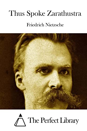 Thus Spoke Zarathustra (Perfect Library)