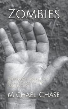 Paperback Zombies: The Tanach, Gospel, and Qur’anic keys to the Resurrection Book