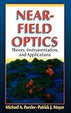 Near-Field Optics: Theory, Instrumentation, and Applications