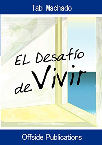 El Desafio de Vivir (Spanish Edition)