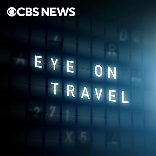 Eye on Travel with Peter Greenberg Podcast By CBS News cover art