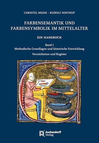 Farbensemantik und Farbensymbolik im Mittelalter. Ein Handbuch: Band I: Methodische Grundlagen und historische EntwicklungBand II: Lexikon der ... der Farbenbedeutungen (Auswahl Einzeltitel)