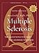 Multiple Sclerosis: The Questions You Hav, The Answers You Need
