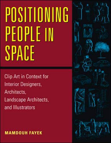 Positioning People in Space: Clip Art in Context for Designers, Architects, Landscape Architects, and Illustrators