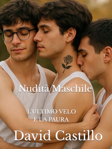 Nudità Maschile: L’ULTIMO VELO È LA PAURA