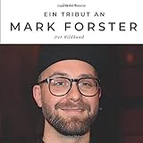  Ein Tribut an Mark Forster: Der Bildband: Der Bildband. Sonderausgabe, verfügbar nur bei Amazon