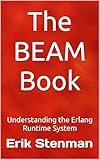 The BEAM Book: Understanding the Erlang Runtime System