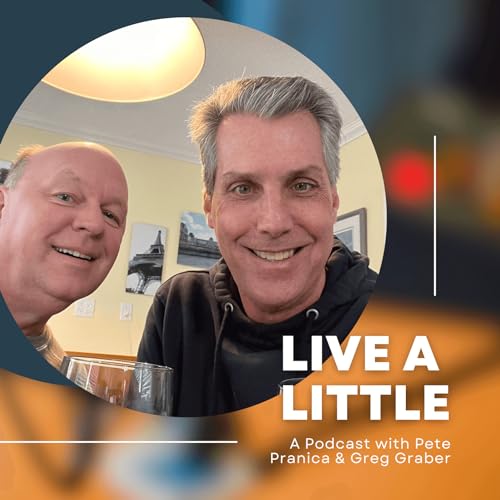 『The LiveALittle Podcast with Pete Pranica & Greg Graber』のカバーアート
