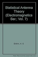 Statistical Antenna Theory (Electromagnetics Ser.; Vol. 7) 0911762116 Book Cover