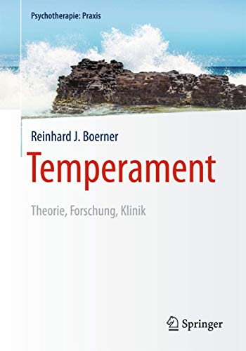 Temperament: Theorie, Forschung, Klinik (Psychotherapie: Praxis)