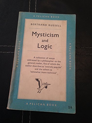 Mysticism and logic, and other essays (Pelican ... B0006DGN70 Book Cover