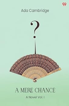 A Mere Chance A Novel Vol. I