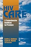 HIV Care: A Comprehensive Handbook for Providers