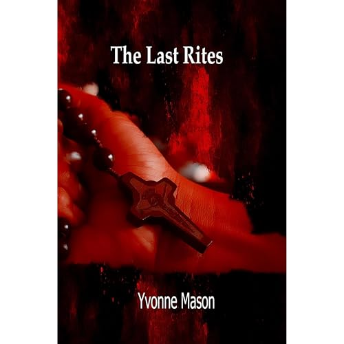 The Last Rites by Yvonne Mason episode artwork