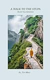 A Walk to the Stupa: Silent Illumination