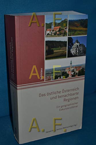 Wien. Exkursionsführer / Das östliche Österreich und benachbarte Regionen: Ein geographischer Exkursionsführer