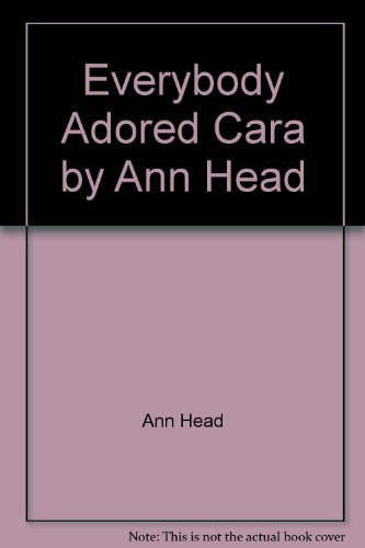 Everybody Adored Cara by Ann Head B002QCO9M0 Book Cover
