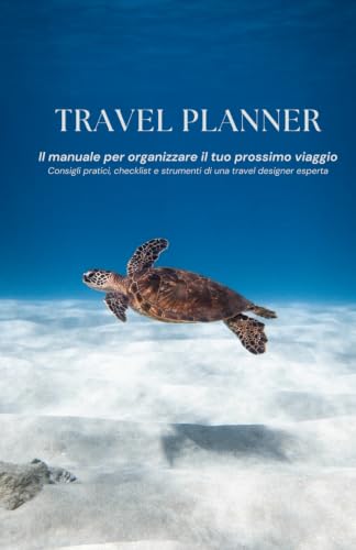 Travel Planner - Il manuale per organizzare il tuo prossimo viagg...