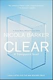 Clear: A Transparent Novel