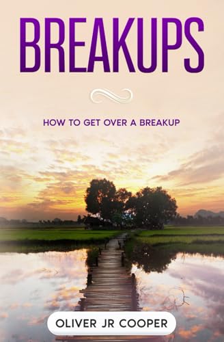 Breakups: How To Get Over A Breakup
