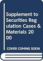Supplement to Securities Regulation Cases & Materials 0314243216 Book Cover