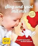  Sing und spiel mit mir: Der große Spieleschatz für kleine Entdecker (GU Erziehung)