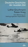 Totaler Krieg: Vom Blitzkrieg zur bedingungslosen Kapitulation 3423045213 Book Cover
