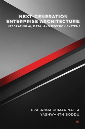 Next-Generation Enterprise Architecture: Integrating AI, Data, and Decision Systems